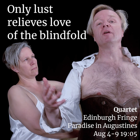 Photo of Mo Sauer as Merteuil/Volanges and Mike Sperber as Valmont with the caption “Only lust relieves love of the blindfold”.